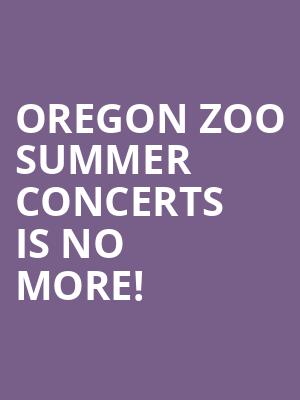 Oregon Zoo Summer Concerts is no more